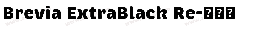 Brevia ExtraBlack Re字体转换